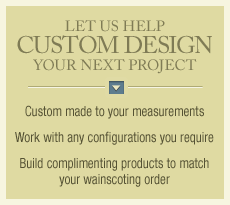 Let us help custom design your next project