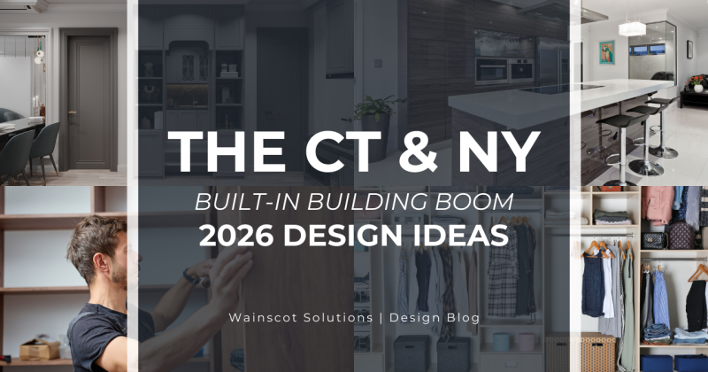 The CT & NY Built In Boom Design Trends for 2026